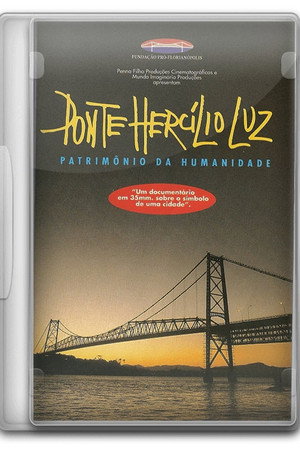 Ponte Hercílio Luz: Patrimônio da Humanidade