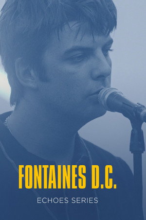 Echoes Series - Fontaines DC
