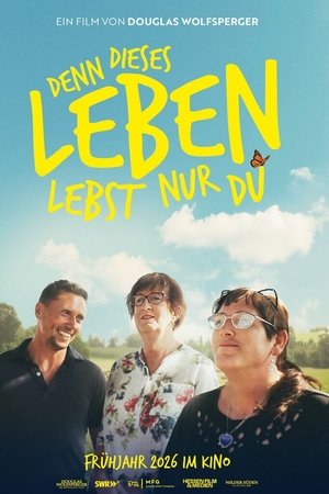 Denn dieses Leben lebst nur Du