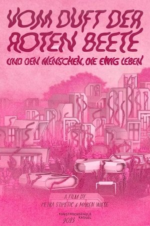 Vom Duft der Roten Beete und den Menschen, die ewig leben