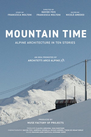 Il tempo della montagna. ArchitetturAlpinA in dieci storie
