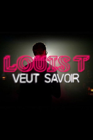 Louis T veut savoir