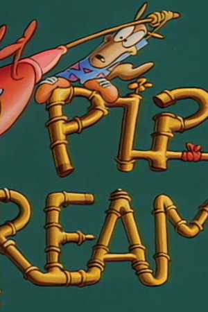 Pipe Dreams