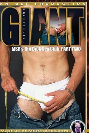 Giant Part 2: MSR's Big Dick Club