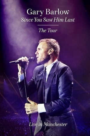 Gary Barlow: Since You Saw Him Last