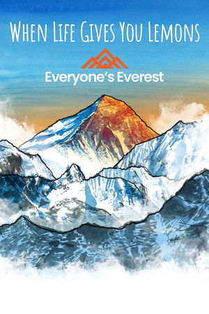 When Life Gives You Lemons...Everyone's Everest