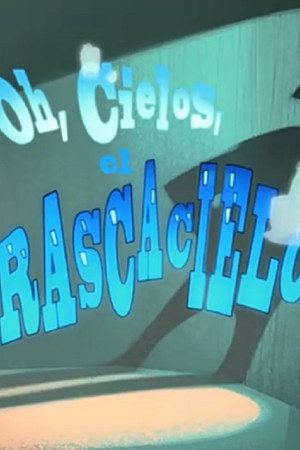Oh cielos, el rascacielos