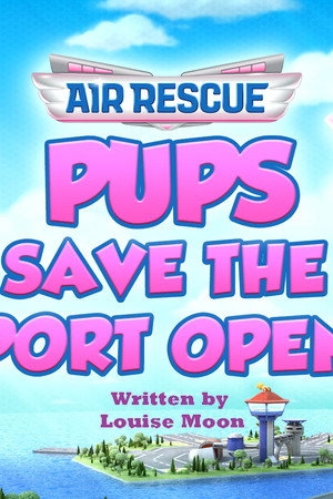 Air Rescue: Pups Save the Airport Opening