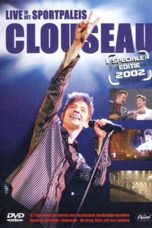 Clouseau - Live In Het Sportpaleis Speciale Editie 2002
