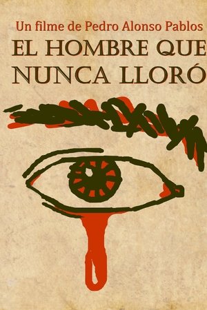 El hombre que nunca lloró
