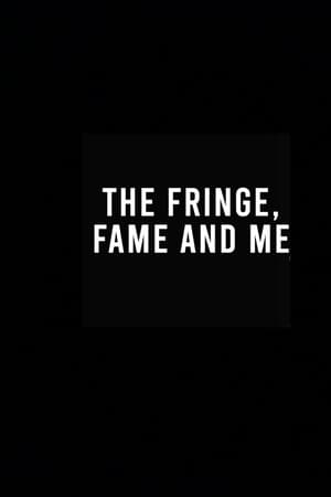 The Fringe, Fame and Me