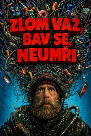 Zlom vaz, bav se, neumři