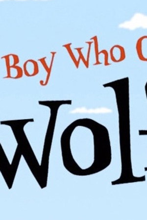 The Boy Who Cried Wolf