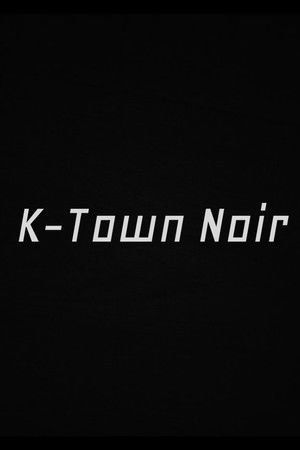 K-Town Noir