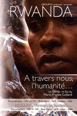Rwanda, à travers nous l'humanité