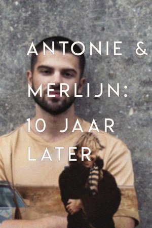 Antonie en Merlijn: 10 jaar later