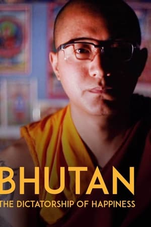 Bhutan: The Dictatorship of Happiness