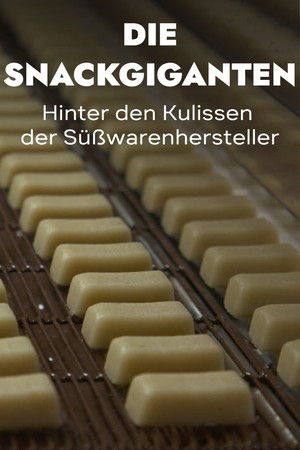 The Snack Giants – Behind the Scenes of Confectionery Manufacturers