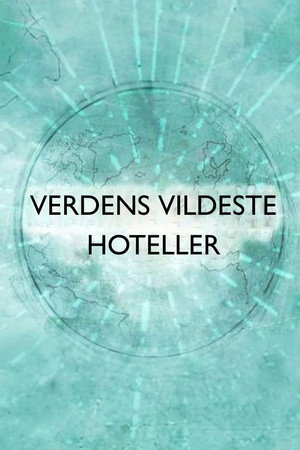 Verdens vildeste hoteller