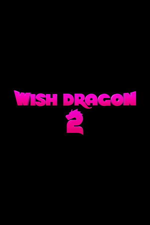 Wish Dragon 2