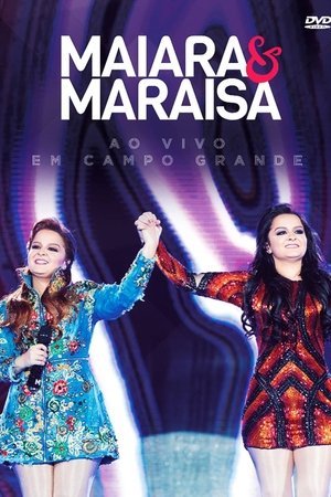 Maiara e Maraísa - ao Vivo Em Campo Grande