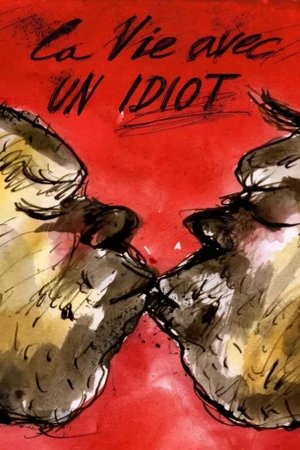 Life with an Idiot