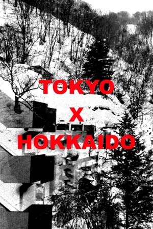 TOKYO X HOKKAIDO