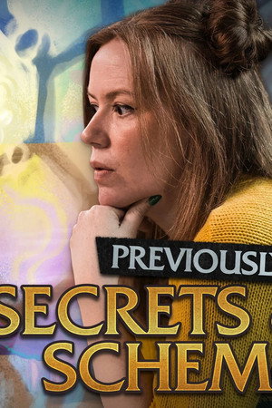 The Schemers' Table – Previously On... Campaign 4, Ep 19-25 Recap