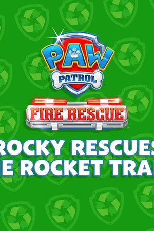 Fire Rescue: Rocky Rescues the Rocket Train