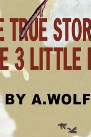 The True Story of The Three Little Pigs!