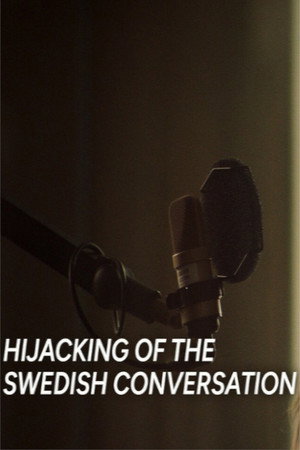 Hijacking of the Swedish Conversation