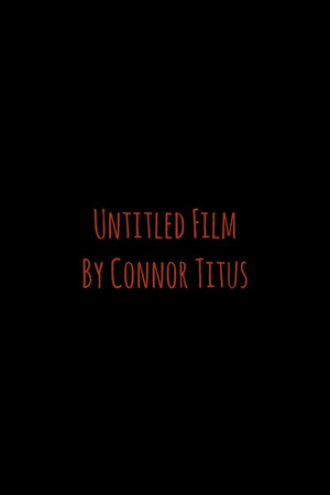 Untitled Film By Connor Titus