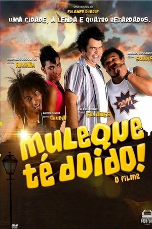 Muleque Té Doido - O Filme