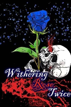 Withering Rose Twice