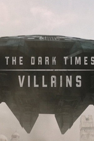 The Dark Times: Villains