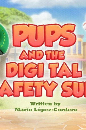 Pups and the Digi Tal Safety Suit