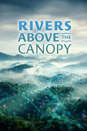 Rivers Above the Canopy