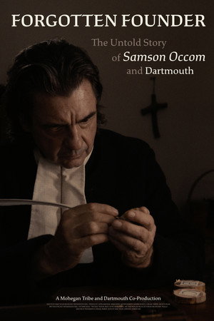Forgotten Founder: The Untold Story of Samson Occom and Dartmouth