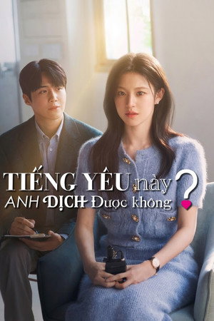 Tiếng yêu này, anh dịch được không?