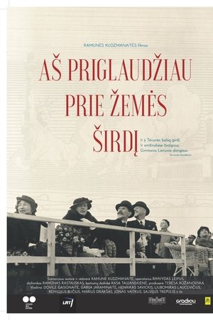 Aš priglaudžiau prie žemės širdį