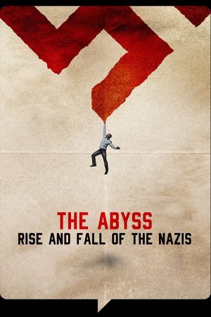 The Abyss – Rise and Fall of the Nazis