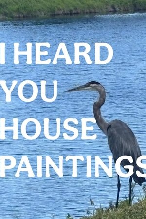 I Heard You House Paintings