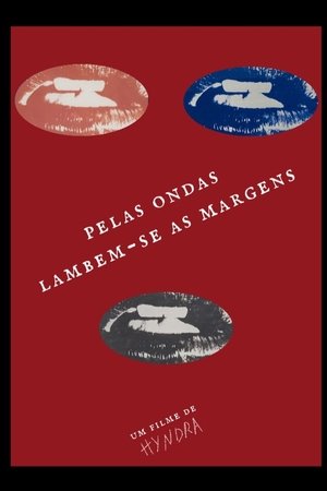 Pelas ondas lambem-se as margens