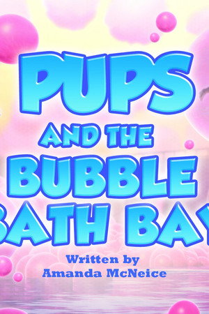 Pups and the Bubble Bath Bay!