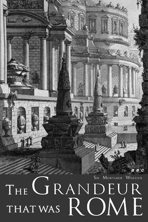 The Grandeur that was Rome