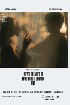 I Never Dreamed Of Love Until It Burned Out