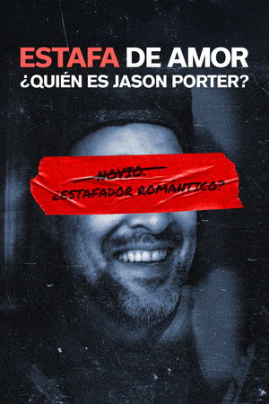 ESTAFA DE AMOR: ¿Quién es Jason Porter?