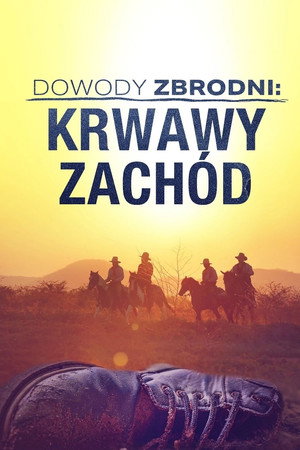 Dowody zbrodni: krwawy Zachód
