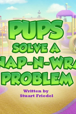 Pups Solve a Snap-N-Wrap Problem