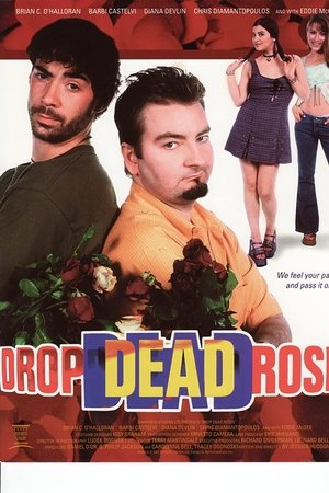 Drop Dead Roses